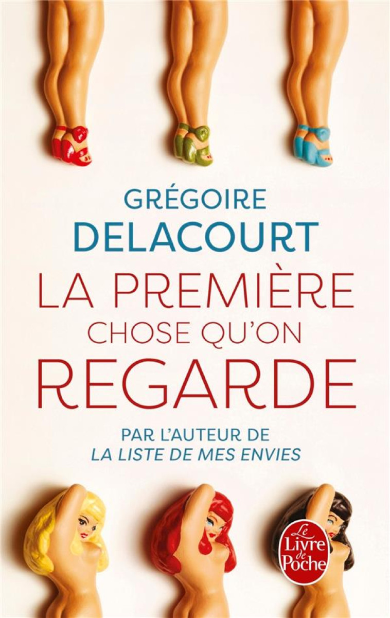 LA PREMIERE CHOSE QU-ON REGARD - DELACOURT GREGOIRE - Le Livre de poche