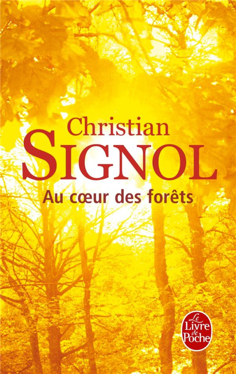 AU COEUR DES FORETS - SIGNOL CHRISTIAN - Le Livre de poche