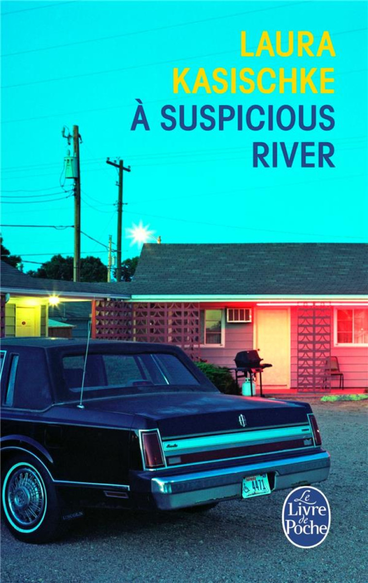 A SUSPICIOUS RIVER - KASISCHKE LAURA - Le Livre de poche