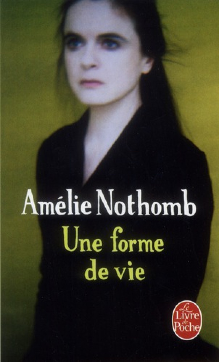 UNE FORME DE VIE - NOTHOMB AMELIE - LGF/Livre de Poche