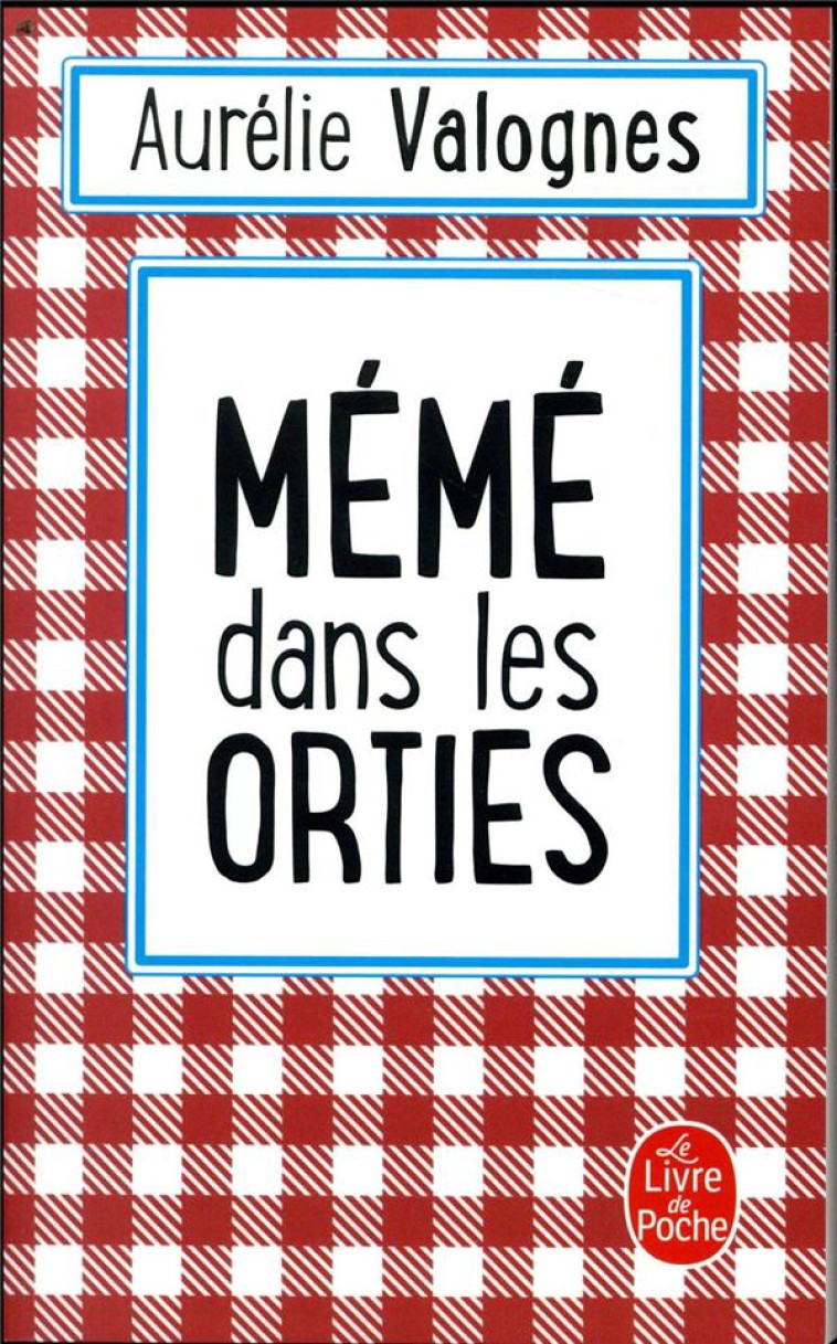 MEME DANS LES ORTIES - VALOGNES AURELIE - Le Livre de poche