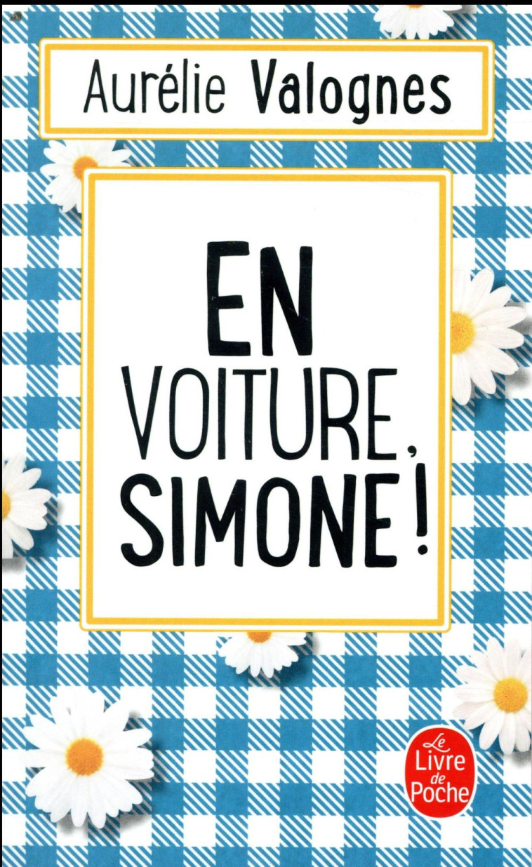 EN VOITURE, SIMONE ! - VALOGNES AURELIE - LGF/Livre de Poche