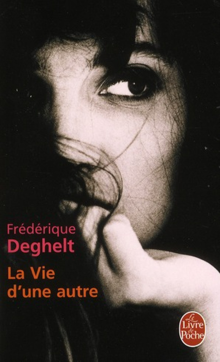 LA VIE D-UNE AUTRE - DEGHELT FREDERIQUE - LGF/Livre de Poche