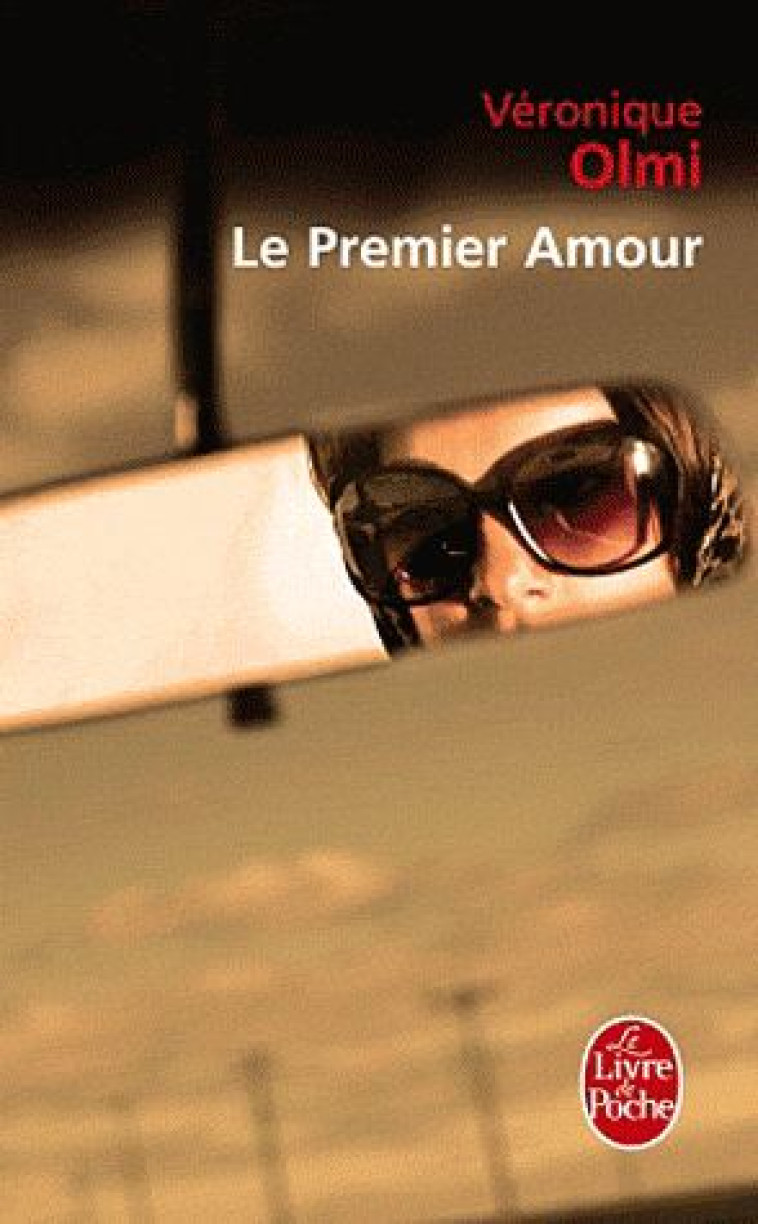 LE PREMIER AMOUR - OLMI VERONIQUE - LGF/Livre de Poche