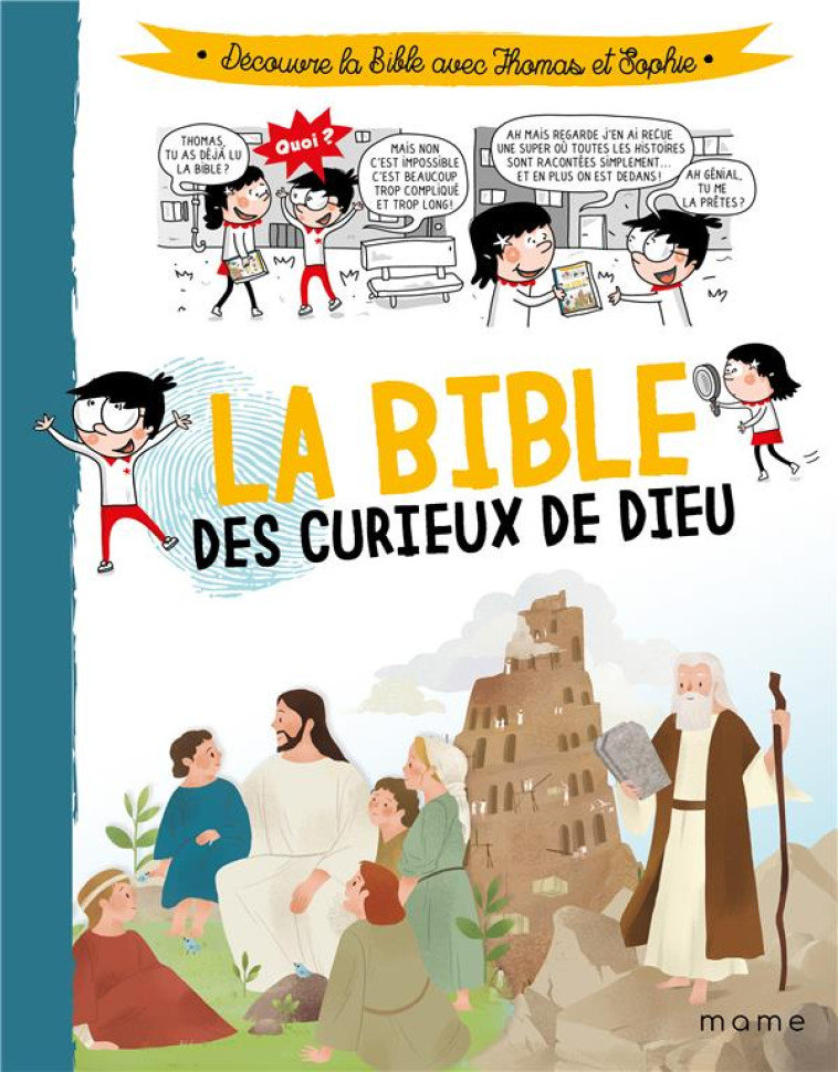 LA BIBLE DES CURIEUX DE DIEU - AELF/CAMPAGNAC/ZANG - MAME