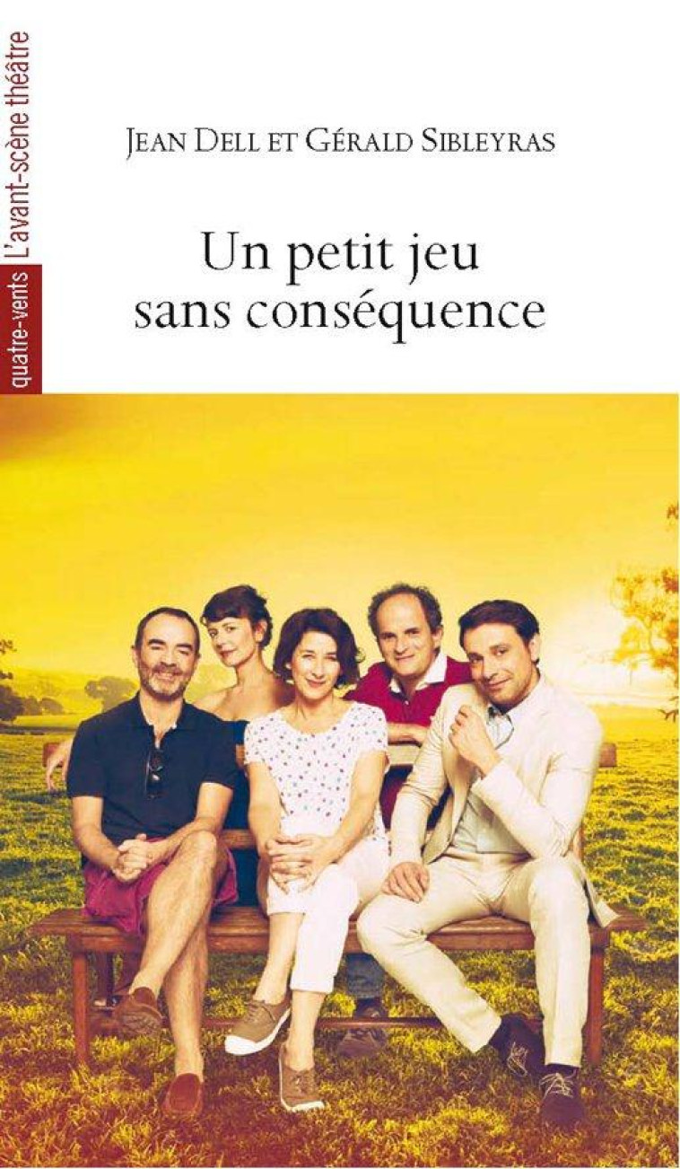 UN PETIT JEU SANS CONSEQUENCE - DELL/SIBLEYRAS - Avant-scène théâtre