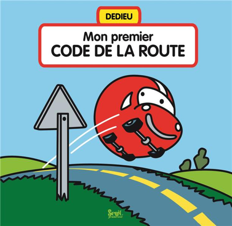 MON PREMIER CODE DE LA ROUTE - DEDIEU THIERRY - SEUIL