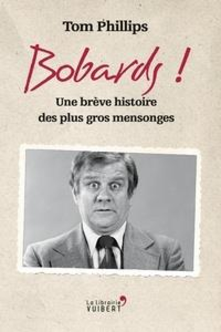 BOBARDS ! - UNE BREVE HISTOIRE - PHILLIPS TOM - VUIBERT