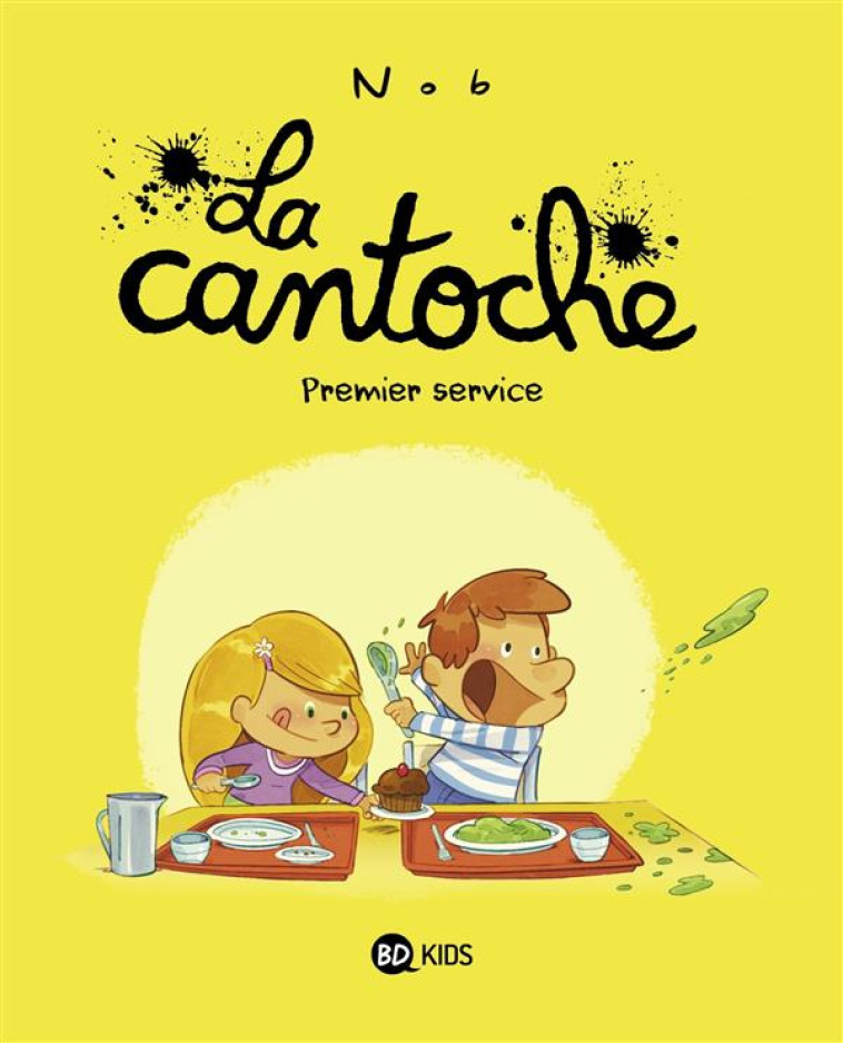 LA CANTOCHE, TOME 01 - NOB - BD Kids