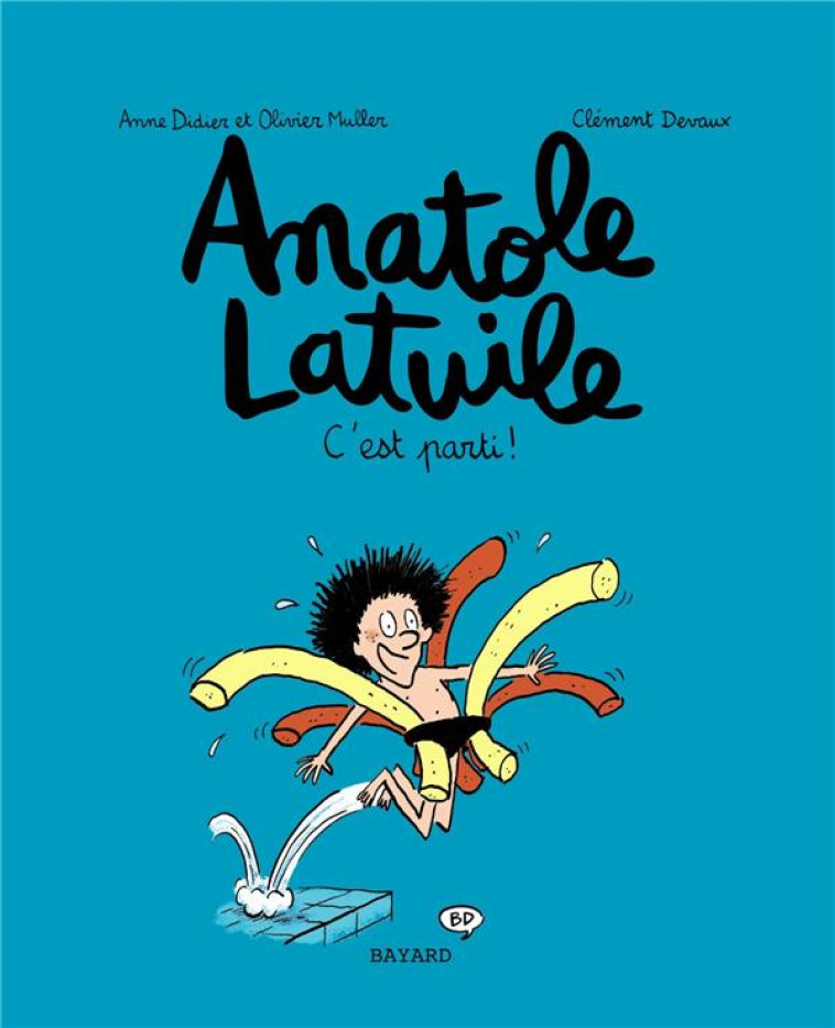 ANATOLE LATUILE T01 C-EST PART - DIDIER/MULLER/DEVAUX - BAYARD JEUNESSE