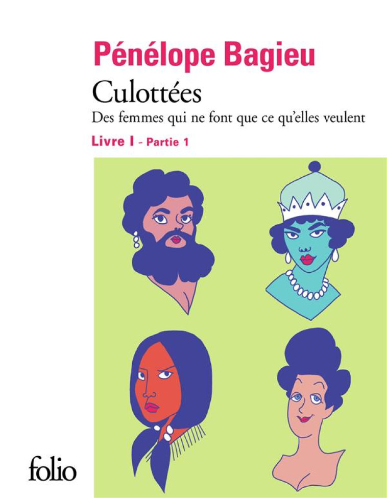 CULOTTEES I, 1 - DES FEMMES QU - BAGIEU PENELOPE - GALLIMARD