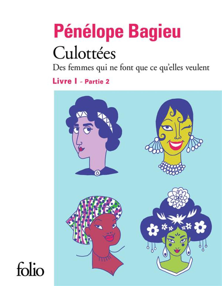 CULOTTEES I, 2 - DES FEMMES QU - BAGIEU PENELOPE - GALLIMARD