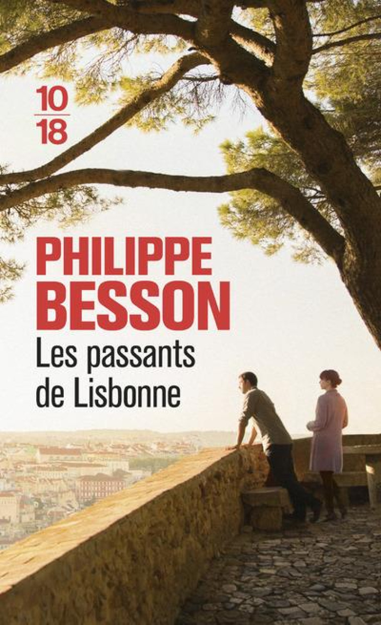 LES PASSANTS DE LISBONNE - BESSON PHILIPPE - 10-18