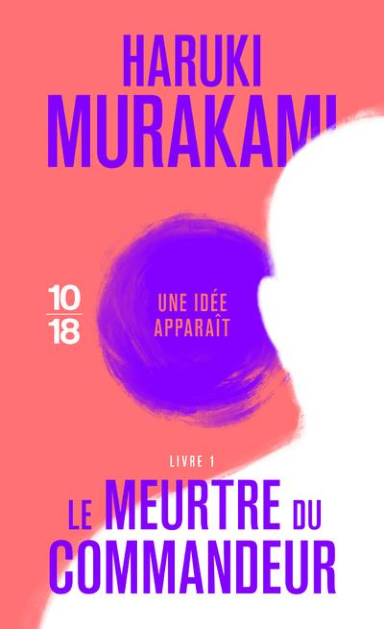 LE MEURTRE DU COMMANDEUR - LIV - MURAKAMI/MENSCHIK - 10 X 18