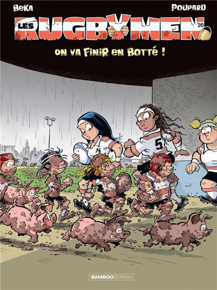 LES RUGBYMEN - TOME 20 - ON VA - BEKA/POUPARD - BAMBOO