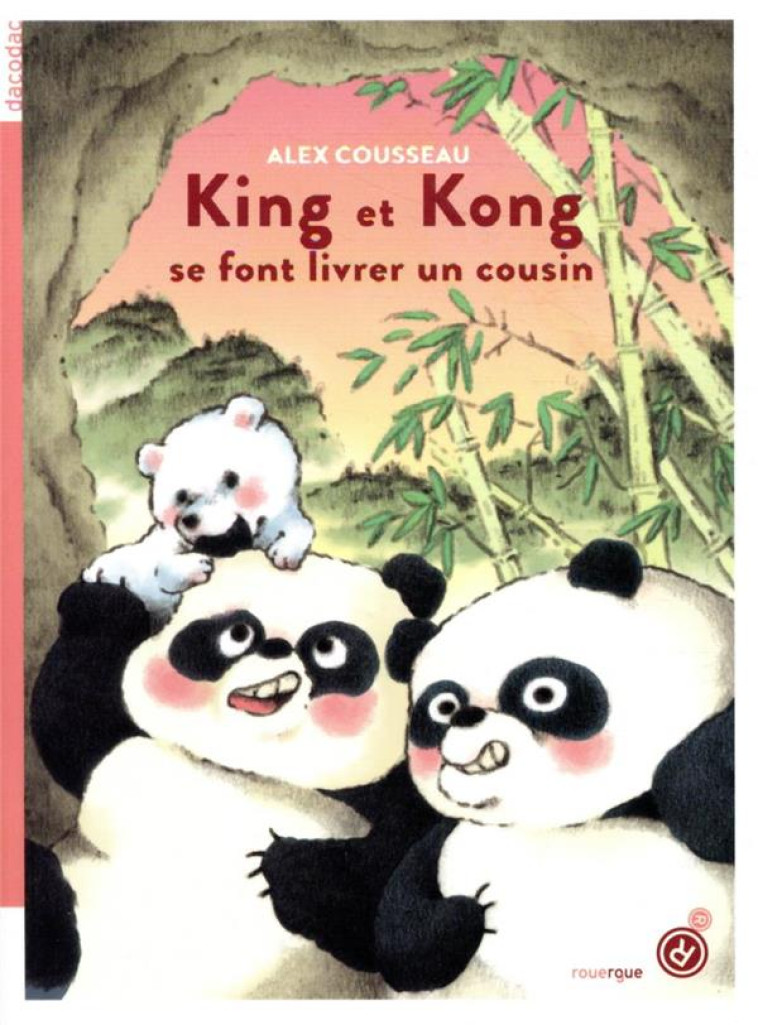 KING ET KONG, SE FONT LIVRER U - COUSSEAU ALEX - ROUERGUE