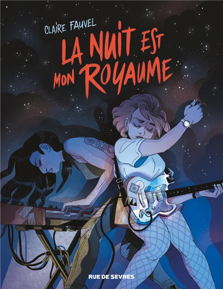 NUIT EST MON ROYAUME (LA) - FAUVEL CLAIRE - RUE DE SEVRES