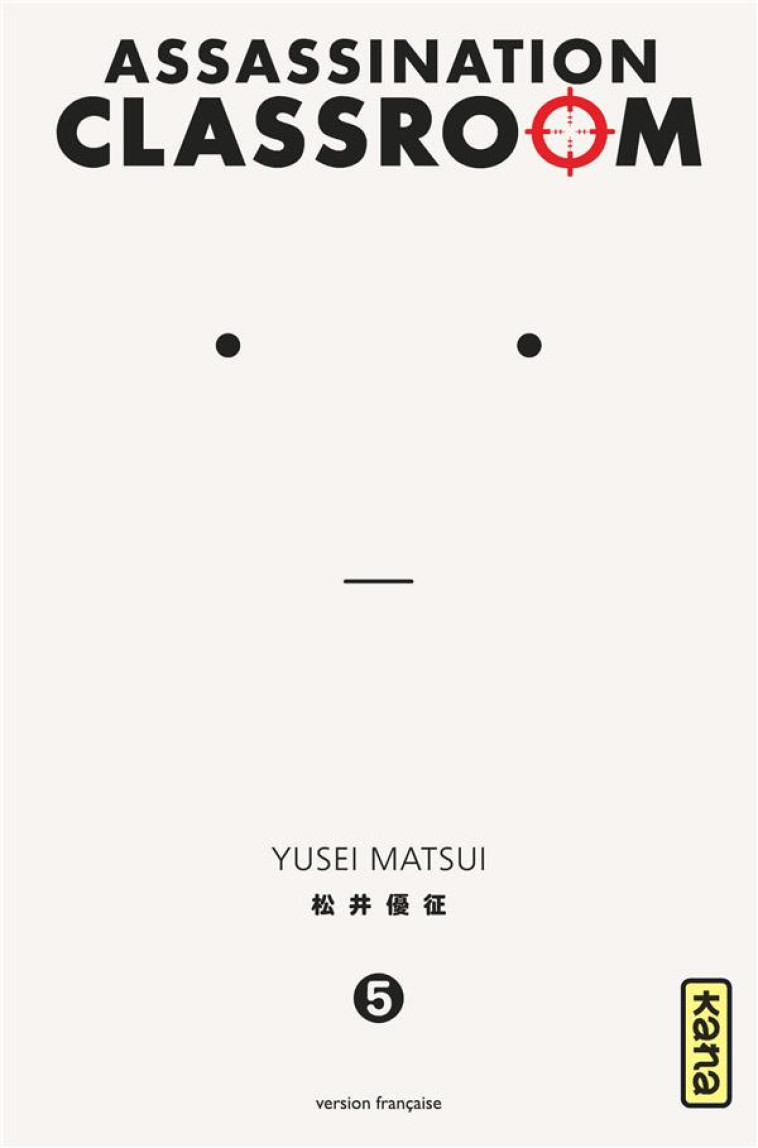 ASSASSINATION CLASSROOM T5 - YUSEI MATSUI - Kana