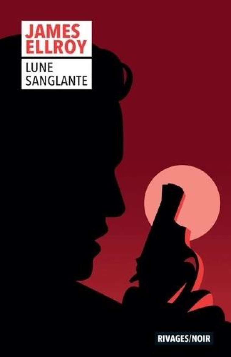 LUNE SANGLANTE_1RE_ED - ELLROY JAMES - Rivages