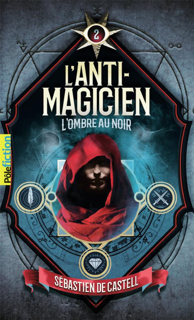 L-ANTI-MAGICIEN, 2 - L-OMBRE A - CASTELL SEBASTIEN DE - GALLIMARD