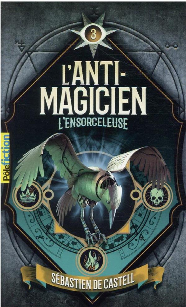 L-ANTI-MAGICIEN, 3 - L-ENSORCE - CASTELL SEBASTIEN DE - GALLIMARD