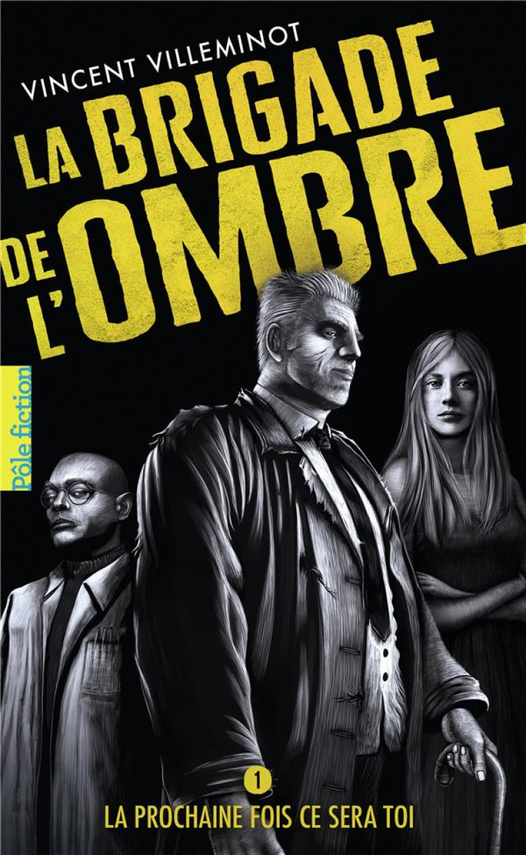 LA BRIGADE DE L-OMBRE - VOL01 - VILLEMINOT VINCENT - GALLIMARD