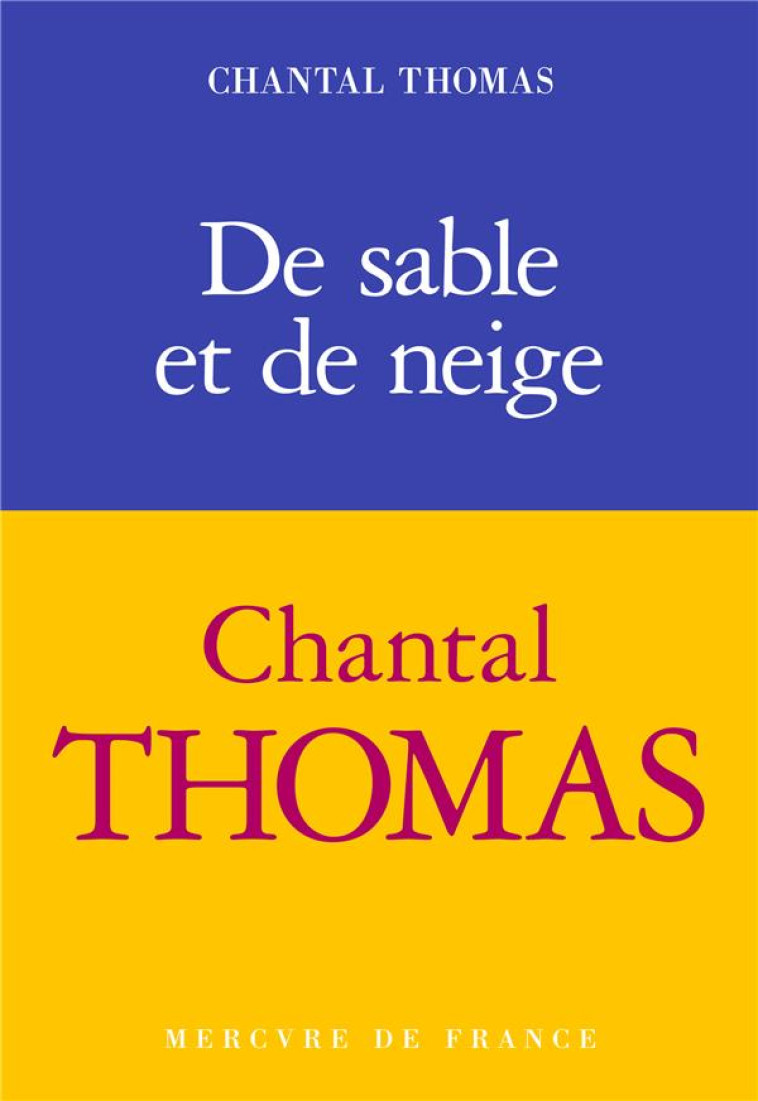 DE SABLE ET DE NEIGE - THOMAS CHANTAL - MERCURE DE FRAN