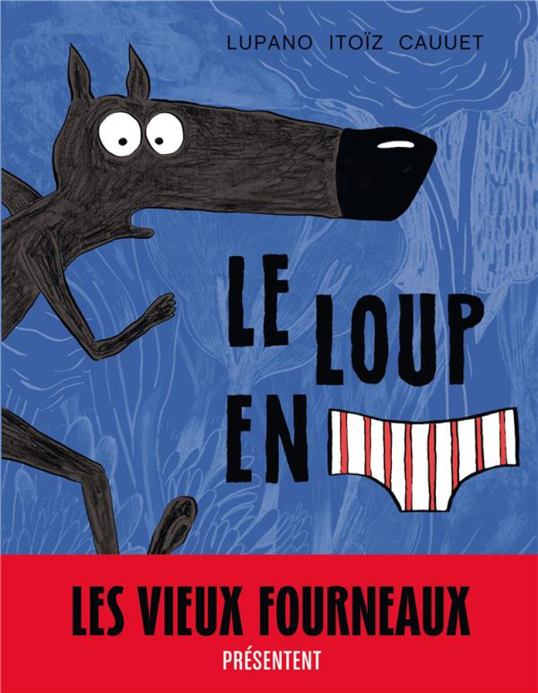 LE LOUP EN SLIP T1 LE LOUP EN - CAUUET PAUL - Dargaud