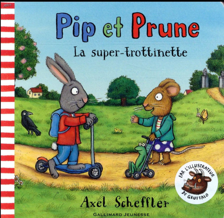 PIP ET PRUNE : LA SUPER-TROTTI - SCHEFFLER AXEL - GALLIMARD