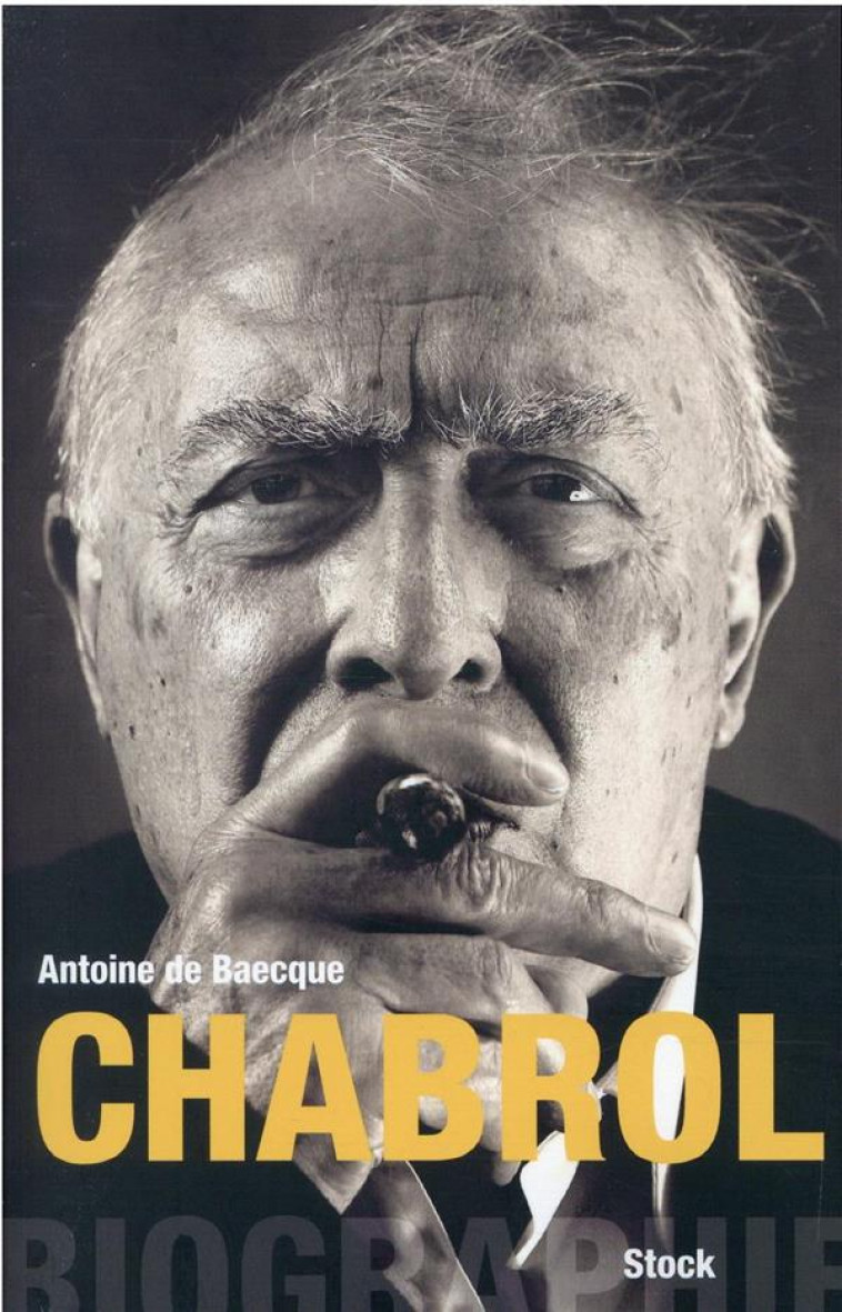 CHABROL - BIOGRAPHIE - DE BAECQUE ANTOINE - STOCK