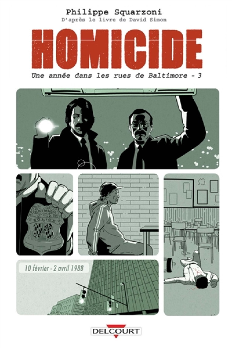 HOMICIDE, UNE ANNEE DANS LES R - SQUARZONI PHILIPPE - DELCOURT