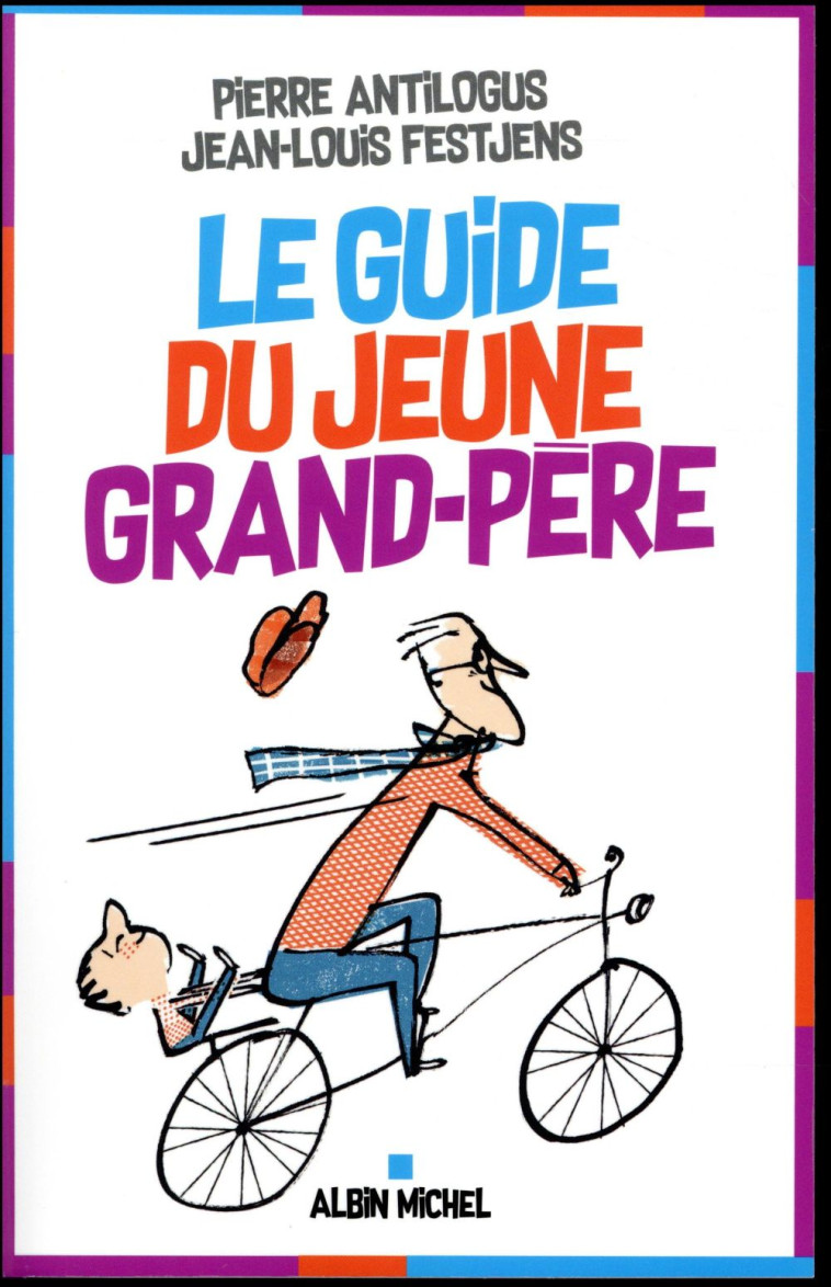 LE GUIDE DU JEUNE GRAND-PERE - FESTJENS/ANTILOGUS - ALBIN MICHEL