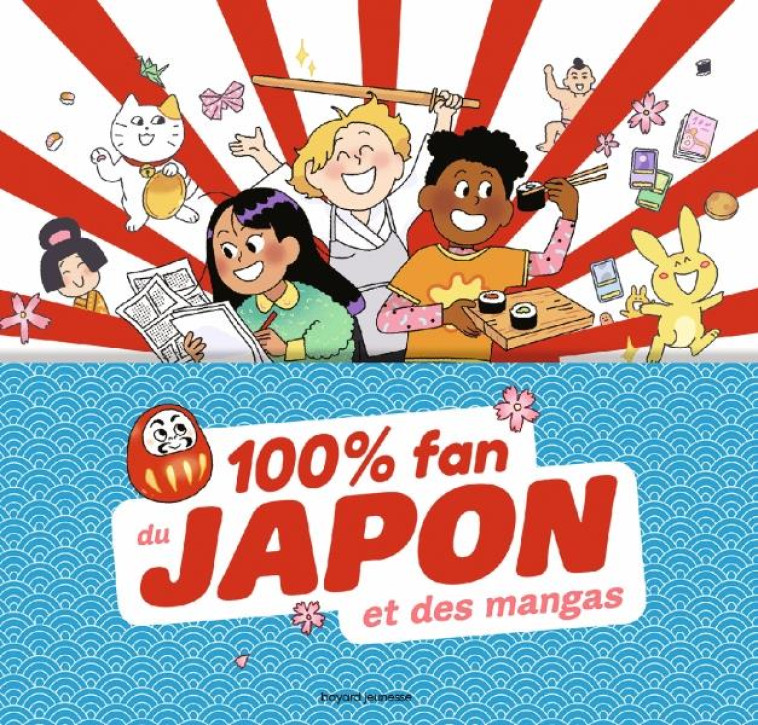 100% FAN DU JAPON ET DES MANGA - ROCHER/SPENALE - BAYARD JEUNESSE