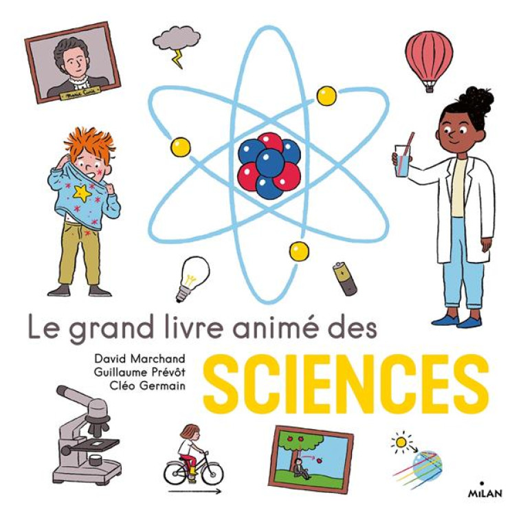 LE GRAND LIVRE ANIME DES SCIEN - PREVOT/MARCHAND - MILAN