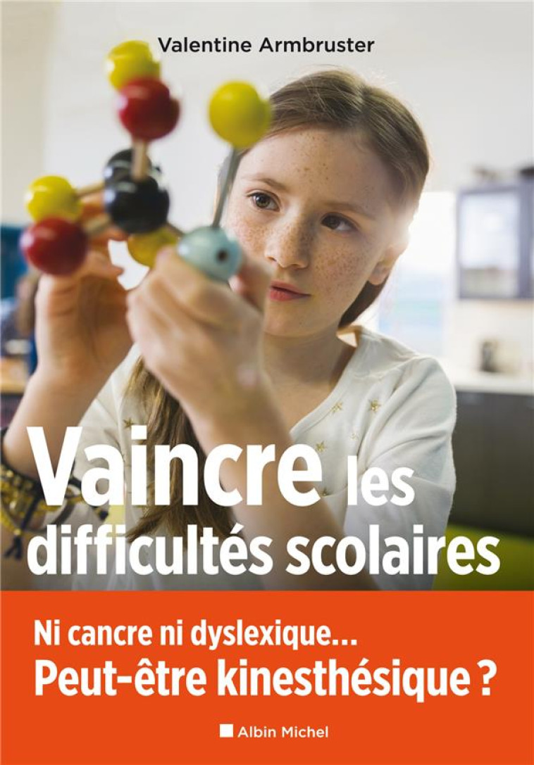 VAINCRE LES DIFFICULTES SCOLAI - ARMBRUSTER VALENTINE - ALBIN MICHEL