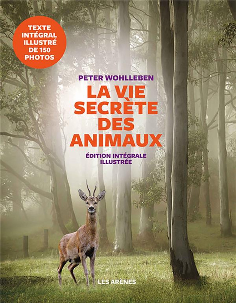 LA VIE SECRETE DES ANIMAUX - E - WOHLLEBEN PETER - ARENES