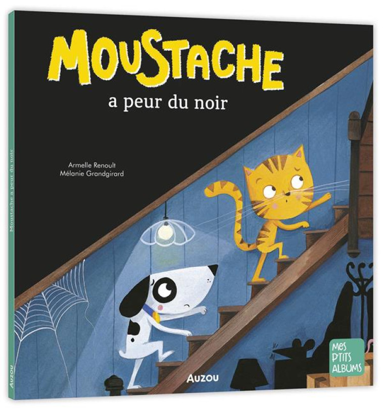 MOUSTACHE A PEUR DU NOIR - NE - XXX - PHILIPPE AUZOU