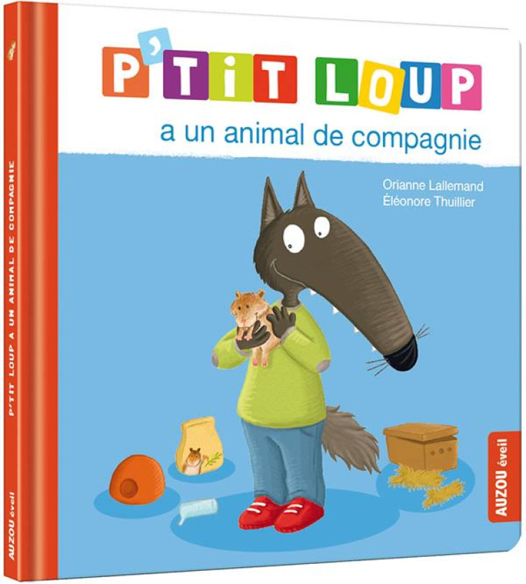 P-TIT LOUP A UN ANIMAL DE COMP - LALLEMAND/THUILLIER - PHILIPPE AUZOU