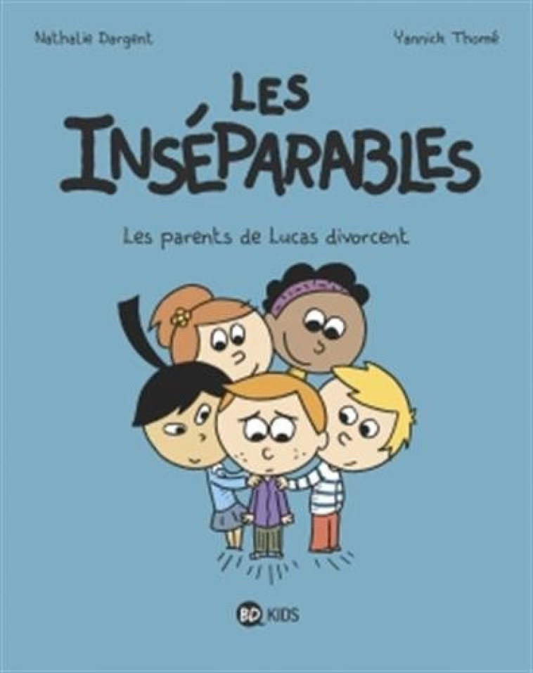 LES INSEPARABLES, TOME 01 - DARGENT/THOME - MILAN