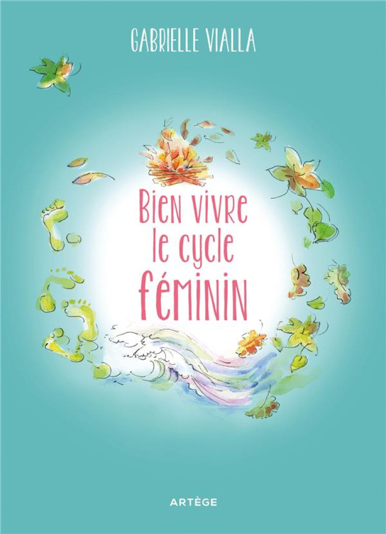 BIEN VIVRE LE CYCLE FEMININ - - VIALLA/NITSCH - ARTEGE