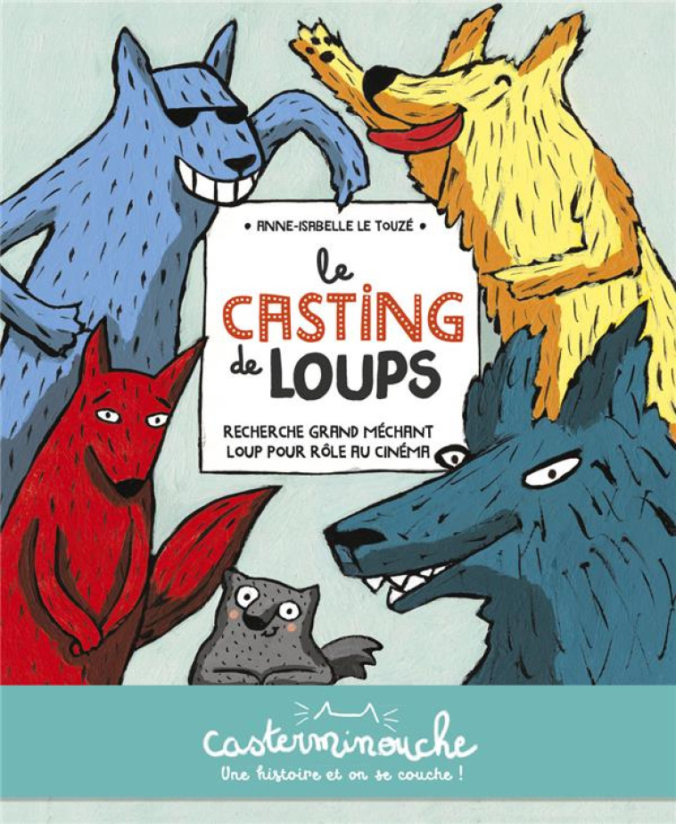 LE CASTING DE LOUPS - LE TOUZE - CASTERMAN