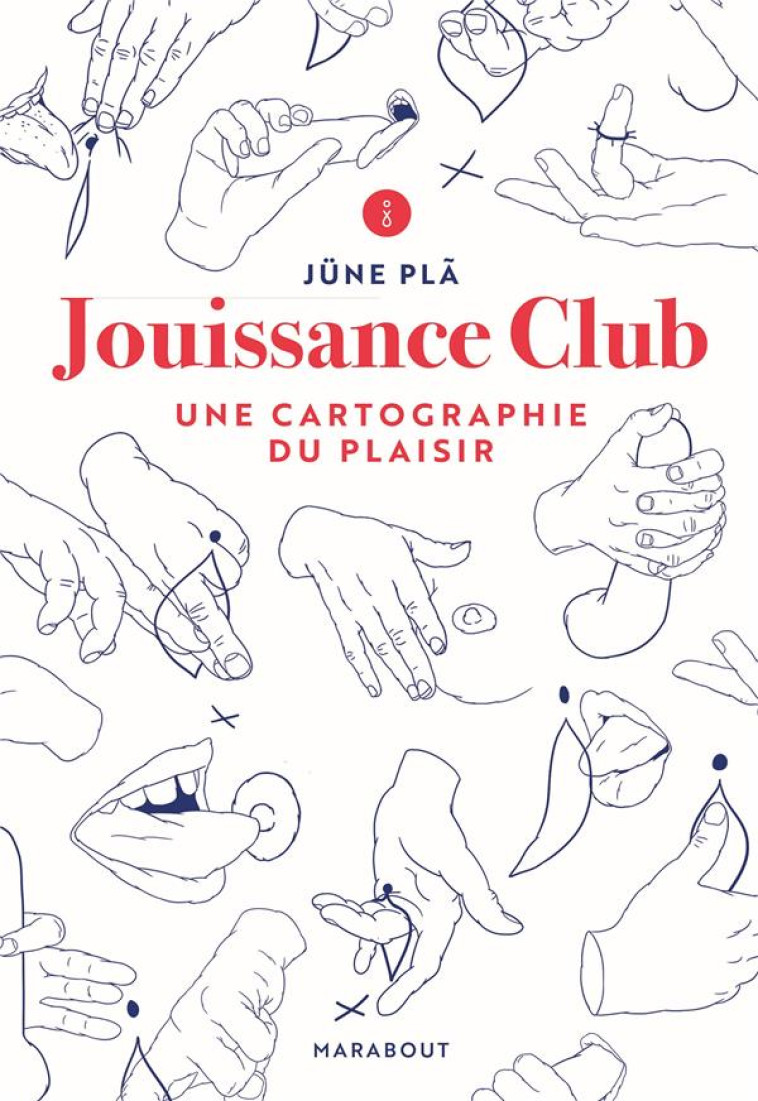 JOUISSANCE CLUB - UNE CARTOGRA - PLA JUNE - MARABOUT