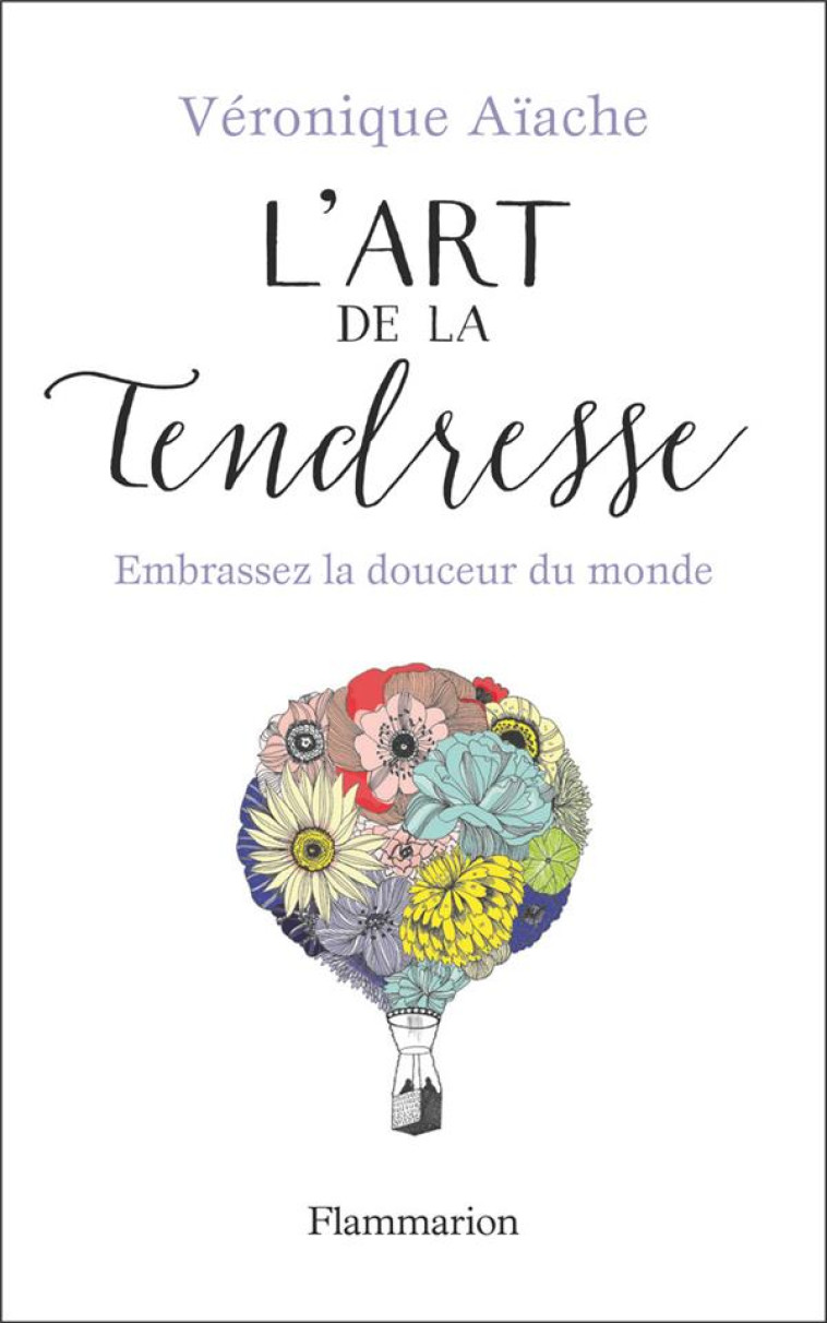 L-ART DE LA TENDRESSE - EMBRAS - AIACHE VERONIQUE - FLAMMARION