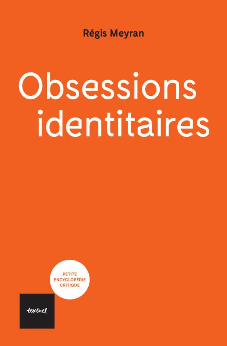 OBSESSIONS IDENTITAIRES - MEYRAN REGIS - TEXTUEL