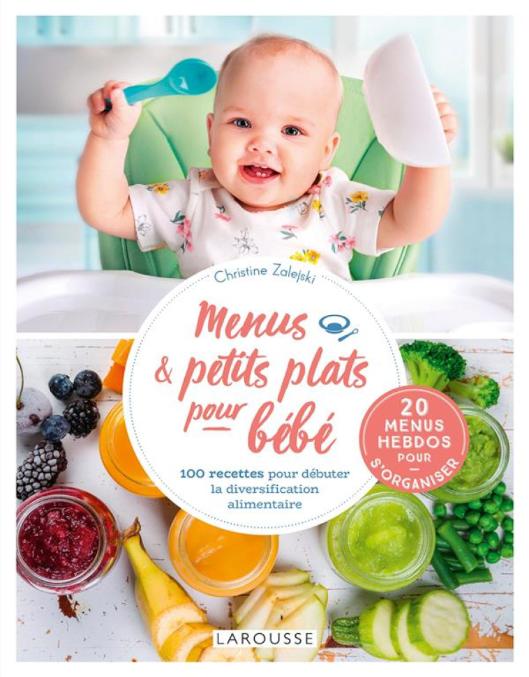 MENUS ET PETITS PLATS POUR BEB - ZALEJSKI CHRISTINE - LAROUSSE