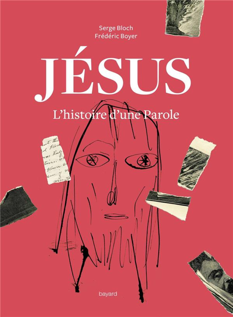 JESUS. L-HISTOIRE D-UNE PAROLE - BLOCH/BOYER - BAYARD CULTURE