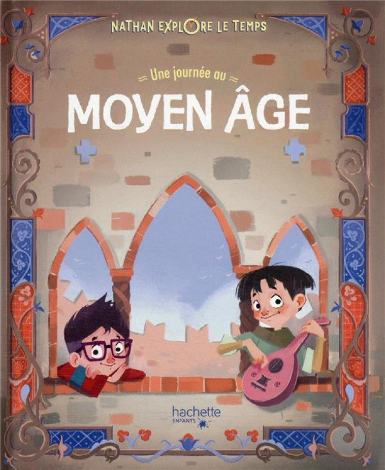 UNE JOURNEE AU MOYEN AGE - OLIVIERI/CORRADIN - HACHETTE