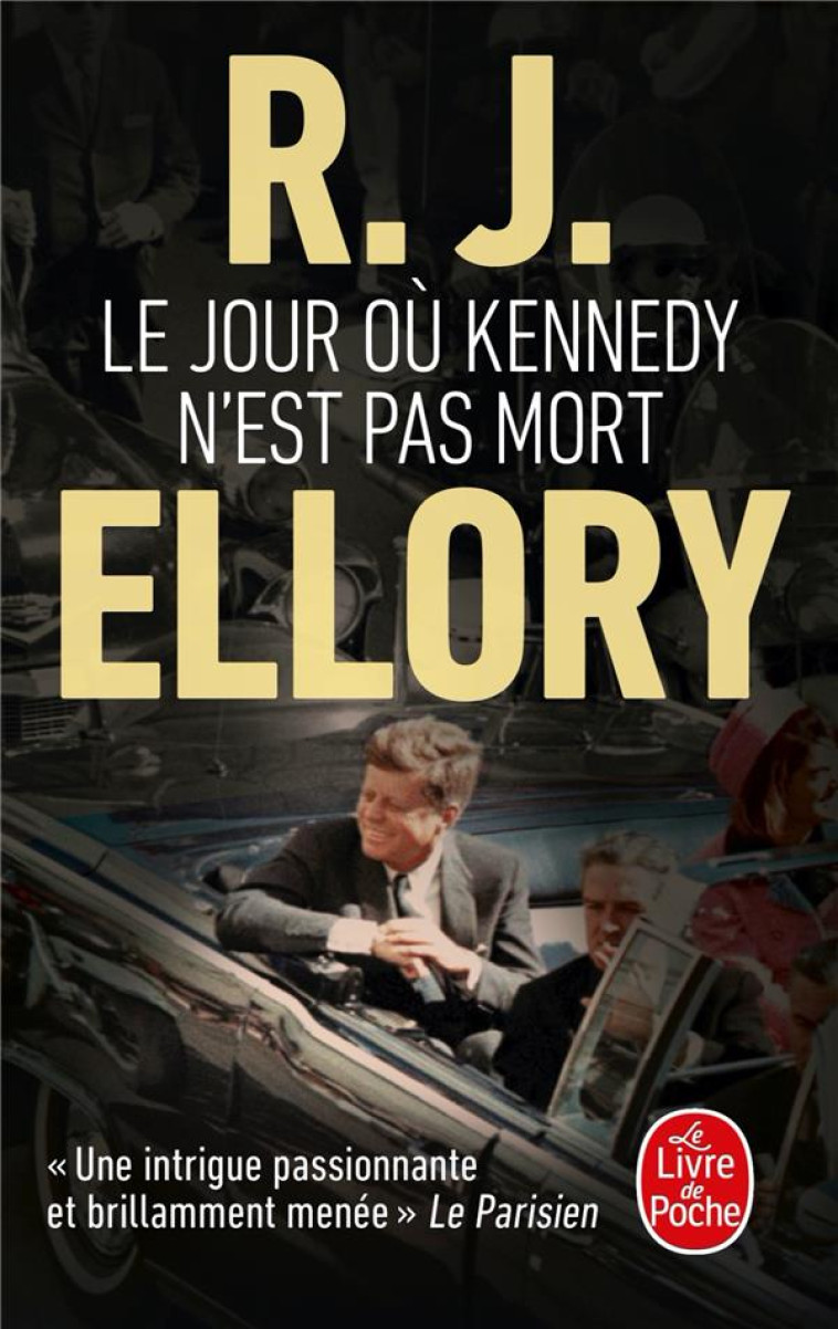 LE JOUR OU KENNEDY N-EST PAS M - ELLORY R. J. - LGF/Livre de Poche