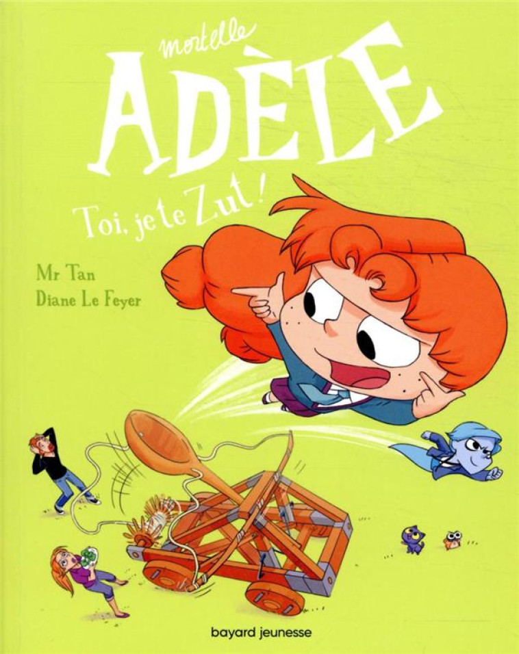 MORTELLE ADELE, TOME 18 - MORT - MR TAN/LE FEYER - BAYARD JEUNESSE