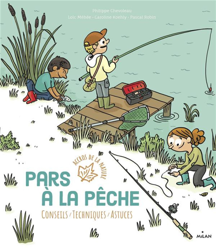 PARS A LA PECHE - CONSEILS - T - CHEVOLEAU/MEHEE - MILAN